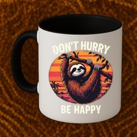 Don't Hurry Be Happy Cute Lazy Funny Sloth Mug