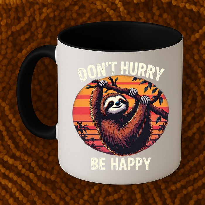 Don't Hurry Be Happy Cute Lazy Funny Sloth Mug