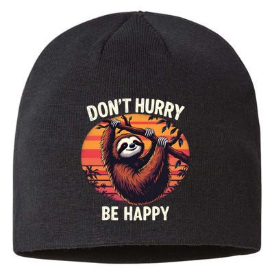 Don't Hurry Be Happy Cute Lazy Funny Sloth Sustainable Beanie