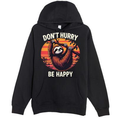 Don't Hurry Be Happy Cute Lazy Funny Sloth Premium Pullover Hoodie