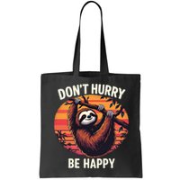 Don't Hurry Be Happy Cute Lazy Funny Sloth Bag