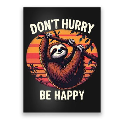 Don't Hurry Be Happy Cute Lazy Funny Sloth Poster