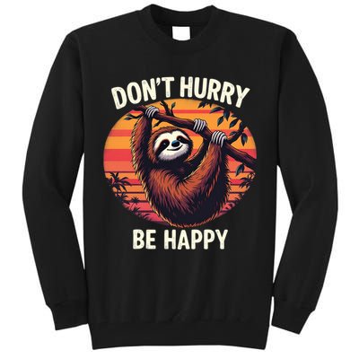 Don't Hurry Be Happy Cute Lazy Funny Sloth Tall Sweatshirt