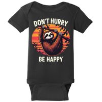 Don't Hurry Be Happy Cute Lazy Funny Sloth Baby Bodysuit