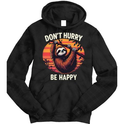 Don't Hurry Be Happy Cute Lazy Funny Sloth Tie Dye Hoodie