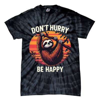 Don't Hurry Be Happy Cute Lazy Funny Sloth Tie-Dye T-Shirt