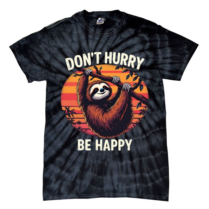 Don't Hurry Be Happy Cute Lazy Funny Sloth Tie-Dye T-Shirt