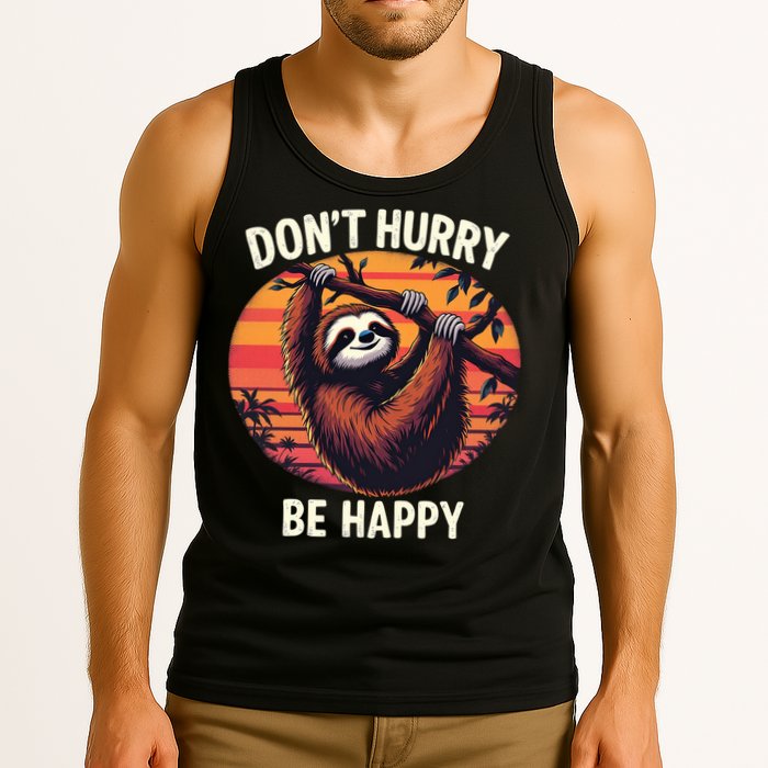 Don't Hurry Be Happy Cute Lazy Funny Sloth Tank Top