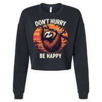 Don't Hurry Be Happy Cute Lazy Funny Sloth Cropped Pullover Crew