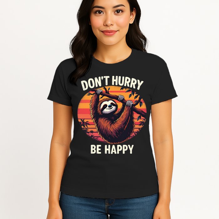 Don't Hurry Be Happy Cute Lazy Funny Sloth Womens T-Shirt