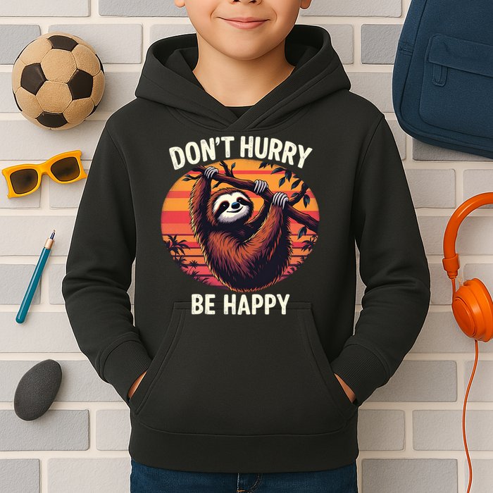 Don't Hurry Be Happy Cute Lazy Funny Sloth Kids Hoodie