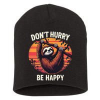 Don't Hurry Be Happy Cute Lazy Funny Sloth Short Acrylic Beanie