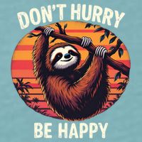 Don't Hurry Be Happy Cute Lazy Funny Sloth Sueded Cloud Jersey T-Shirt