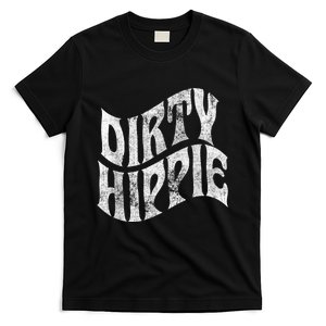 Dirty Hippie - Clothing for Hippies T-Shirt