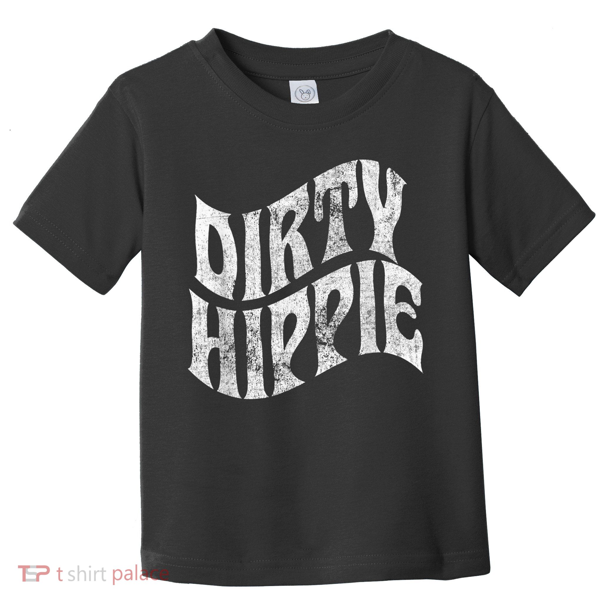 Dirty Hippie - Clothing for Hippies Toddler T-Shirt