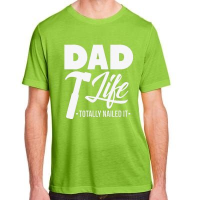 Dad Handyman Carpenter Funny Dad Life I Totally Nailed It Adult ChromaSoft Performance T-Shirt