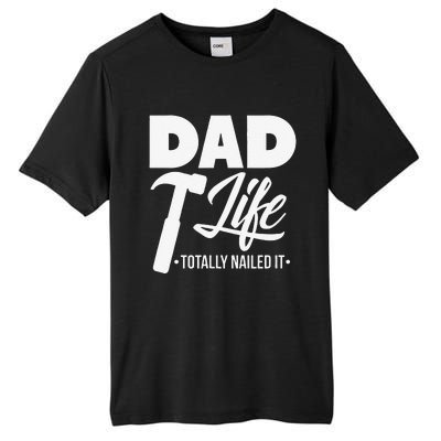 Dad Handyman Carpenter Funny Dad Life I Totally Nailed It Tall Fusion ChromaSoft Performance T-Shirt