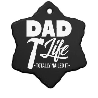 Dad Handyman Carpenter Funny Dad Life I Totally Nailed It Ceramic Star Ornament