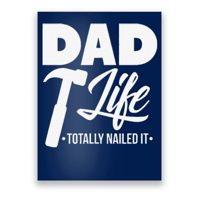 Dad Handyman Carpenter Funny Dad Life I Totally Nailed It Poster