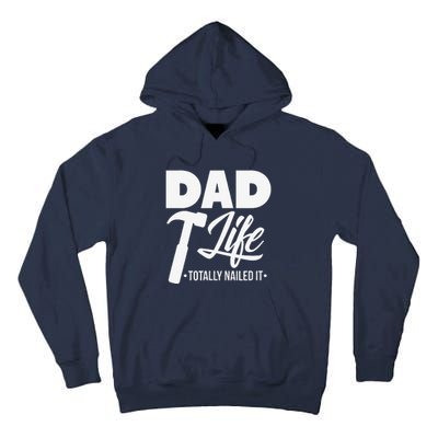 Dad Handyman Carpenter Funny Dad Life I Totally Nailed It Tall Hoodie