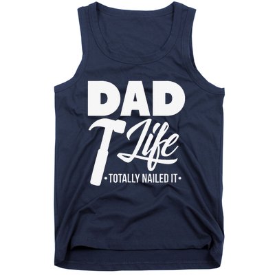 Dad Handyman Carpenter Funny Dad Life I Totally Nailed It Tank Top