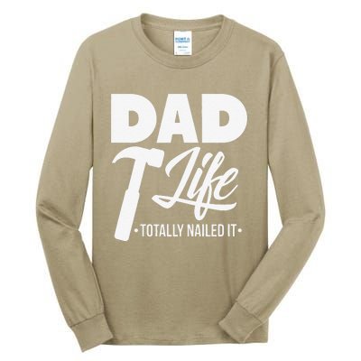 Dad Handyman Carpenter Funny Dad Life I Totally Nailed It Tall Long Sleeve T-Shirt