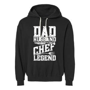 Dad Husband Chef Legend Cook Cooking Funny Chef Gift Garment-Dyed Fleece Hoodie