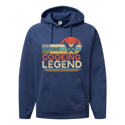 Dad Husband Cop Cooking Legend Police Officer Cook Home Chef Gift Performance Fleece Hoodie