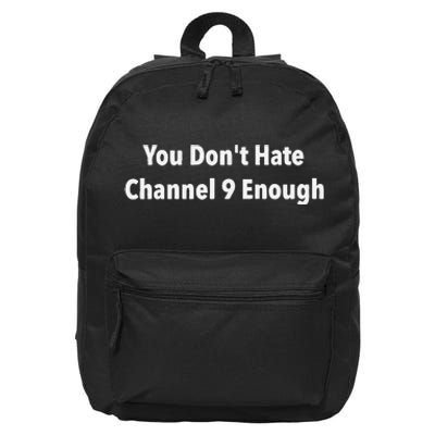 DonT Hate Channel 9 Enough 16 in Basic Backpack