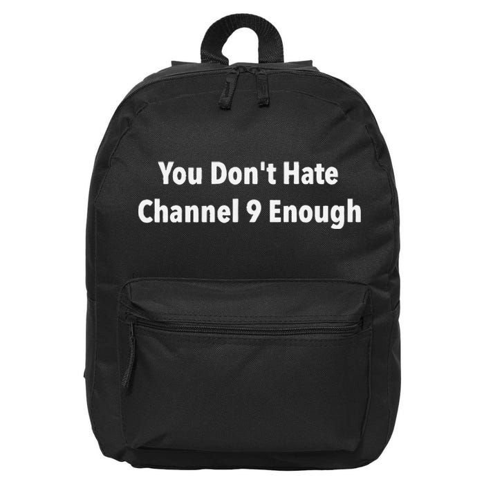 DonT Hate Channel 9 Enough 16 in Basic Backpack