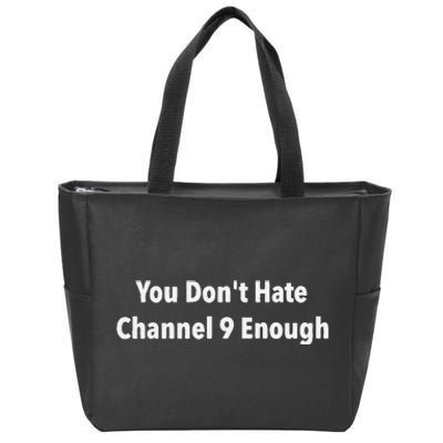 DonT Hate Channel 9 Enough Zip Tote Bag