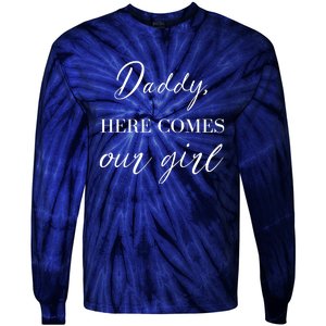 Daddy Here Comes Our Girl Tie-Dye Long Sleeve Shirt