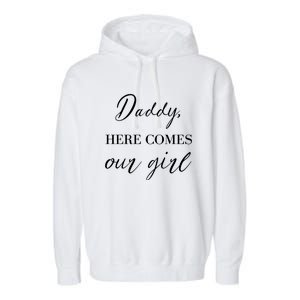 Daddy Here Comes Our Girl Garment-Dyed Fleece Hoodie