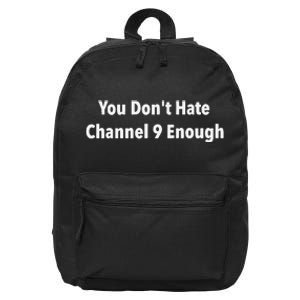 DonT Hate Channel 9 Enough 16 in Basic Backpack