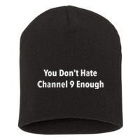 DonT Hate Channel 9 Enough Short Acrylic Beanie