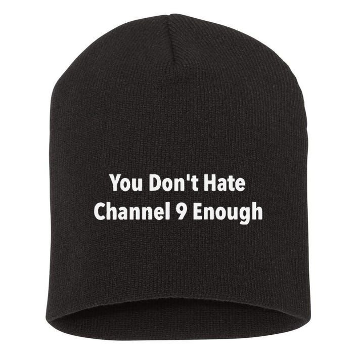 DonT Hate Channel 9 Enough Short Acrylic Beanie