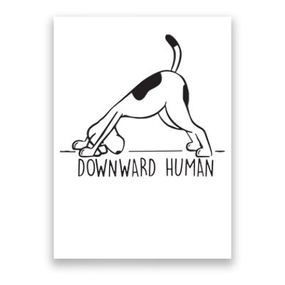 Downward Human Cute Puppy Yoga Dog Yoga Funnny Yoga Poster