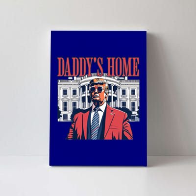 Daddys Home Cool Gift White House Trump 2024 Meaningful Gift Canvas