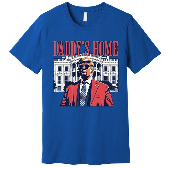 Daddys Home Cool Gift White House Trump 2024 Meaningful Gift Premium T-Shirt