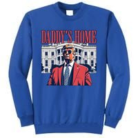 Daddys Home Cool Gift White House Trump 2024 Meaningful Gift Tall Sweatshirt