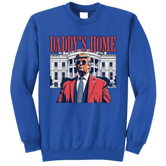 Daddys Home Cool Gift White House Trump 2024 Meaningful Gift Tall Sweatshirt