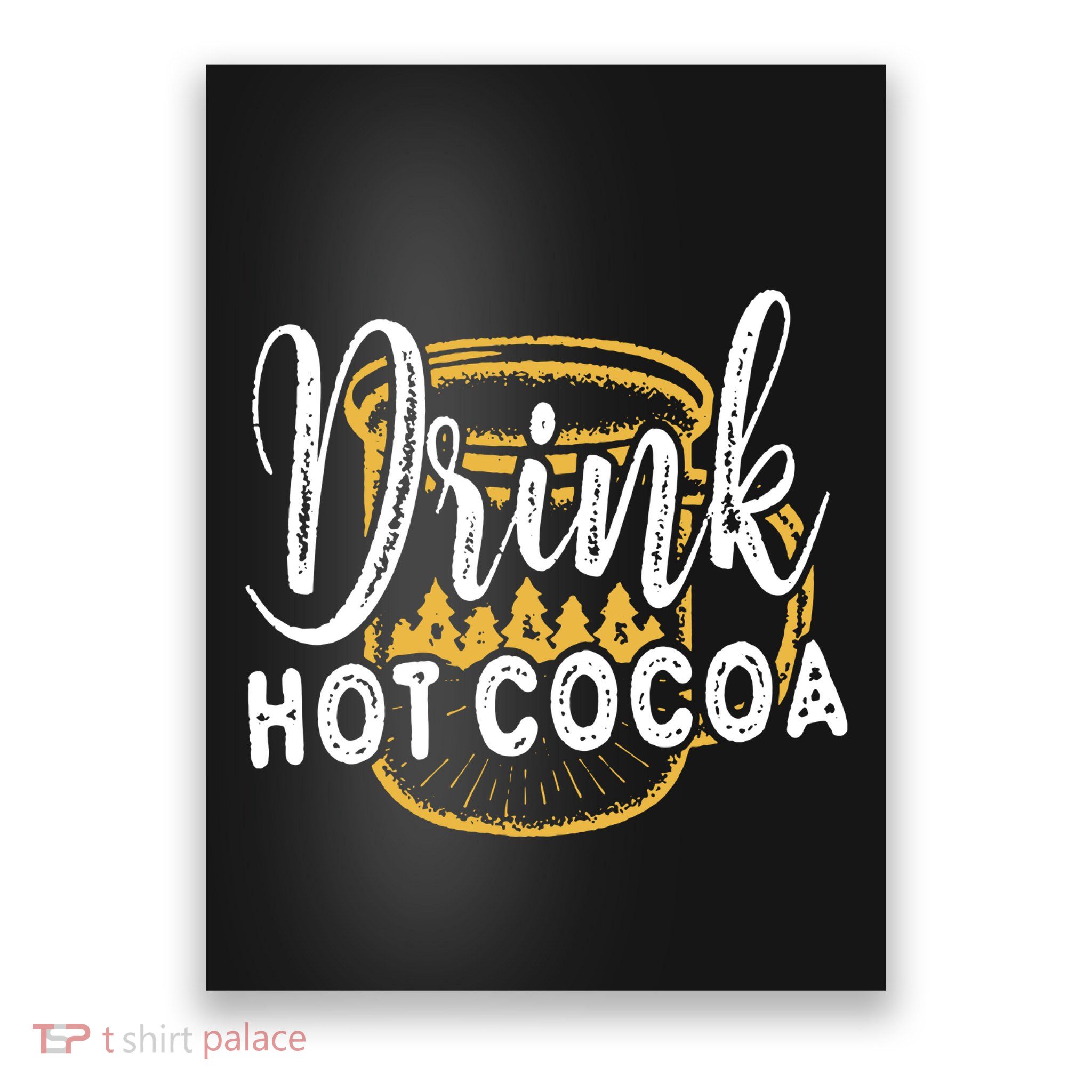 Drink Hot Cocoa Poster