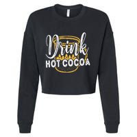Drink Hot Cocoa Cropped Pullover Crew