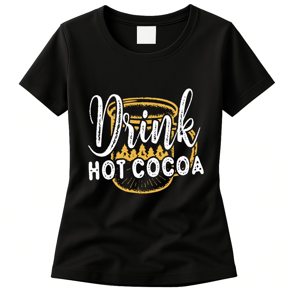 Drink Hot Cocoa Womens T-Shirt