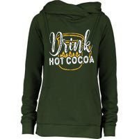 Drink Hot Cocoa Womens Funnel Neck Pullover Hood