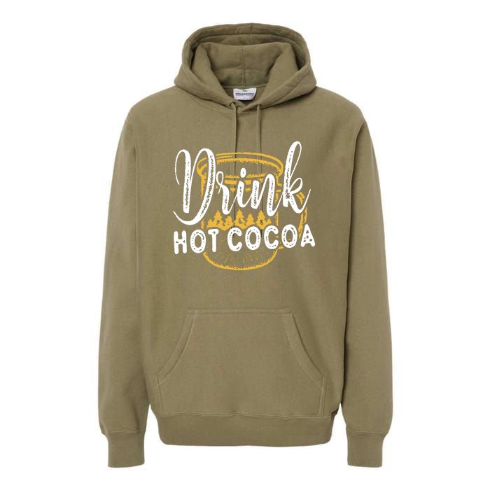 Drink Hot Cocoa Premium Hoodie