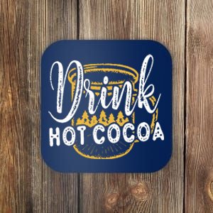 Drink Hot Cocoa Coaster