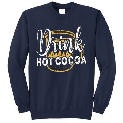 Drink Hot Cocoa Tall Sweatshirt