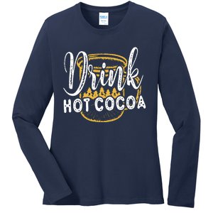 Drink Hot Cocoa Ladies Long Sleeve Shirt