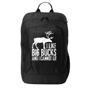 Distressed Hunting Cute Gift I Like Big Bucks And I Cannot Lie Meaningful Gift City Backpack